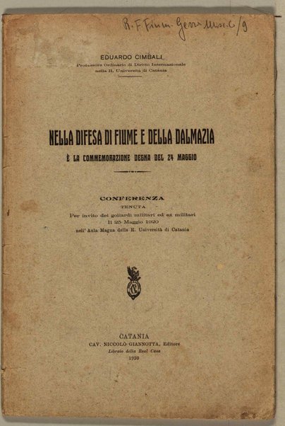 Nella difesa di Fiume e della Dalmazia è la commemorazione degna del 24 maggio. Conferenza tenuta per invito dei goliardi militari ed ex militari il 25 maggio 1920